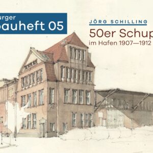 hamburger bauheft 05: 50er Schuppen im Hafen 1907-1912