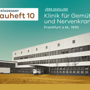 martin elsaesser bauheft 10: Klinik für Gemüts- und Nervenkranke, Frankfurt a. M. 1930