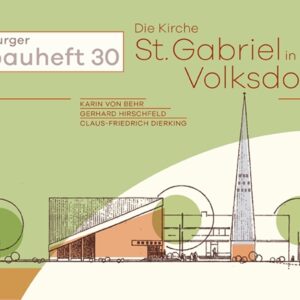 hamburger bauheft 30: Die Kirche St. Gabriel in Volksdorf