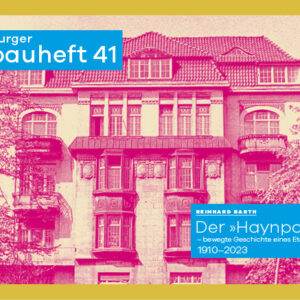 hamburger bauheft 41 "Der "Haynpalast" - bewegte Geschichte eines Etagenhauses 1910-2023