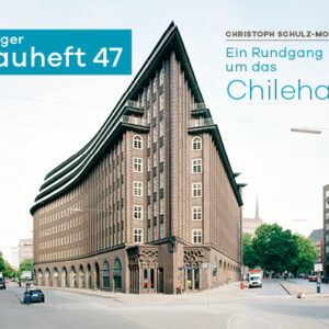 hamburger bauheft 47 „Ein Rundgang um das Chilehaus“