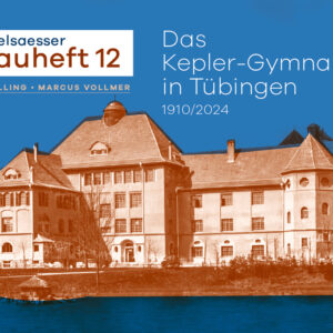 martin elsaesser bauheft 12: Das Kepler-Gymnasium in Tübingen 1910/2024